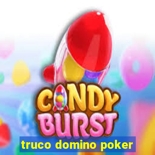 truco domino poker